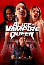 Watch Alice and the Vampire Queen 5movies