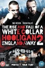 Watch White Collar Hooligan 2 England Away 5movies