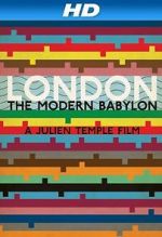 Watch London: The Modern Babylon 5movies