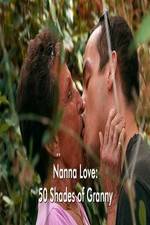 Watch Nanna Love: 50 Shades of Granny 5movies