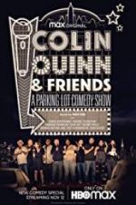 Watch Colin Quinn & Friends: A Parking Lot Comedy Show 5movies