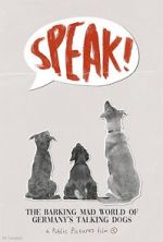 Watch Speak! The Barking Mad World of Germany's Talking Dogs (1910-1945) (Short 2023) 5movies