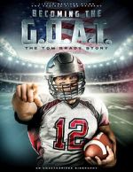 Watch Becoming the G.O.A.T.: The Tom Brady Story 5movies
