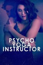 Watch Psycho Yoga Instructor 5movies