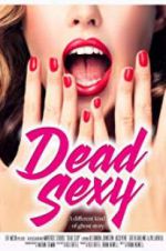 Watch Dead Sexy 5movies