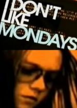 Watch I Don't Like Mondays 5movies
