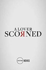 Watch A Lover Scorned 5movies