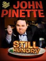 Watch John Pinette: Still Hungry 5movies