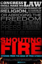 Watch Shouting Fire Stories from the Edge of Free Speech 5movies