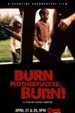 Watch Burn Motherfucker, Burn! 5movies