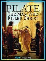 Watch Pilate: The Man Who Killed Christ 5movies