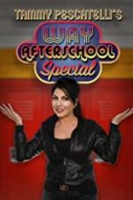 Watch Tammy Pescatelli\'s Way After School Special 5movies