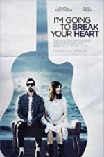 Watch I\'m Going to Break Your Heart 5movies