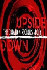 Watch Upside Down The Creation Records Story 5movies