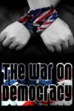 Watch The War on Democracy 5movies