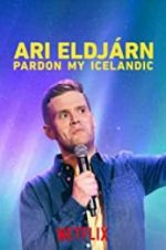 Watch Ari Eldjrn: Pardon My Icelandic 5movies