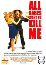 Watch All Babes Want to Kill Me 5movies