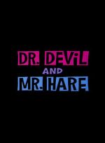 Watch Dr. Devil and Mr. Hare 5movies