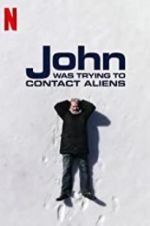 Watch John Was Trying to Contact Aliens 5movies