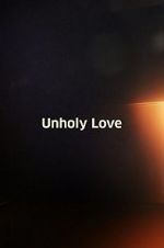 Watch Unholy Love 5movies