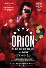 Watch Orion: The Man Who Would Be King 5movies