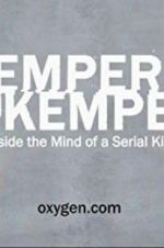 Watch Kemper on Kemper: Inside the Mind of a Serial Killer 5movies