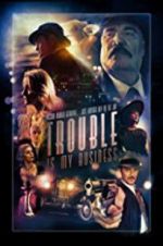 Watch Trouble Is My Business 5movies