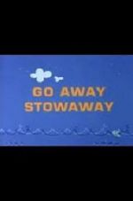 Watch Go Away Stowaway (Short 1967) 5movies