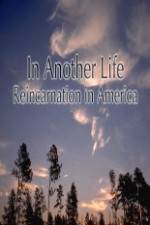 Watch In Another Life Reincarnation in America 5movies