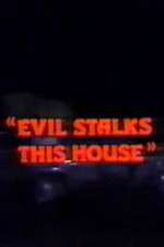 Watch Evil Stalks This House 5movies