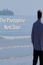 Watch The Paedophile Next Door 5movies