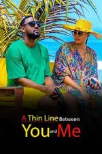 Watch A Thin Line Between You and Me 5movies