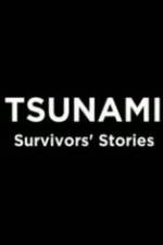 Watch Tsunami: Survivors' Stories 5movies