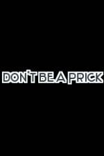 Watch Don't Be a Prick 5movies