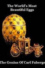 Watch The Worlds Most Beautiful Eggs - The Genius Of Carl Faberge 5movies
