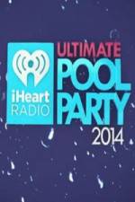 Watch iHeartRadio Ultimate Pool Party 5movies