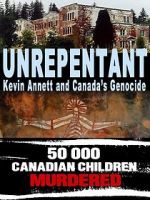 Watch Unrepentant: Kevin Annett and Canada\'s Genocide 5movies