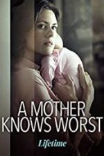 Watch A Mother Knows Worst 5movies