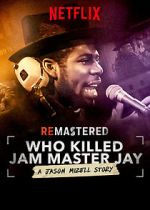 Watch ReMastered: Who Killed Jam Master Jay? 5movies