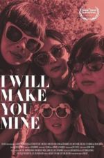 Watch I Will Make You Mine 5movies