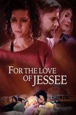 Watch For the Love of Jessee 5movies