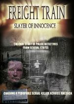 Watch Freight Train: Slayer of Innocence 5movies