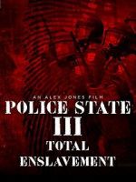 Watch Police State 3: Total Enslavement 5movies