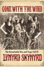 Watch Gone with the Wind: The Remarkable Rise and Tragic Fall of Lynyrd Skynyrd 5movies