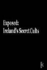 Watch Exposed: Irelands Secret Cults 5movies