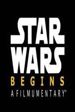 Watch Star Wars Begins: A Filmumentary 5movies