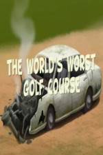 Watch The Worlds Worst Golf Course 5movies