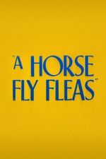 Watch A Horse Fly Fleas (Short 1947) 5movies