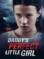 Watch Daddy\'s Perfect Little Girl 5movies