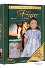 Watch Felicity An American Girl Adventure 5movies